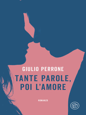 cover image of Tante parole, poi l'amore